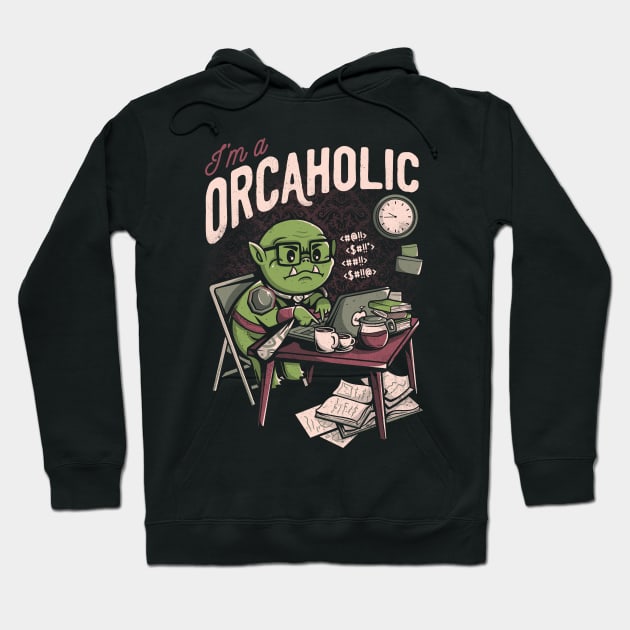 Orcaholic - Funny Geek Office Gift Hoodie by eduely